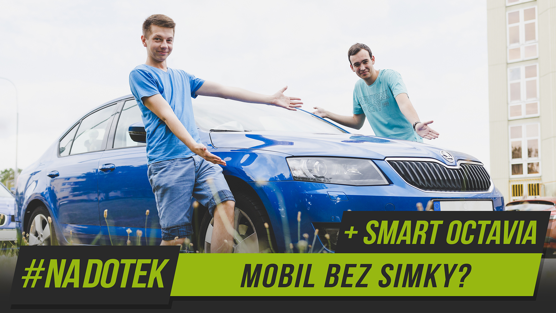 Na Dotek – Mobil bez SIMky + Smart Škoda Octavia