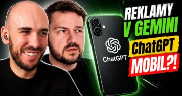  Podcast: Raději ChatGPT mobil bez aplikací, nebo Gemini s reklamou?