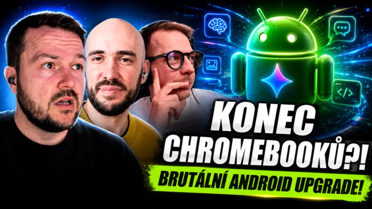 Podcast: Konec Chrome OS a Android přes celou palubku? Tohle byla Android Show